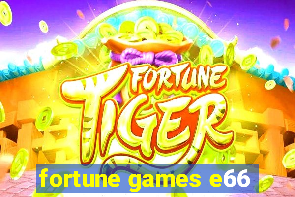 fortune games e66